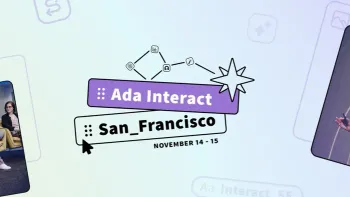 Ada Interact roundup: How customer service can lead the AI transformation for your organization